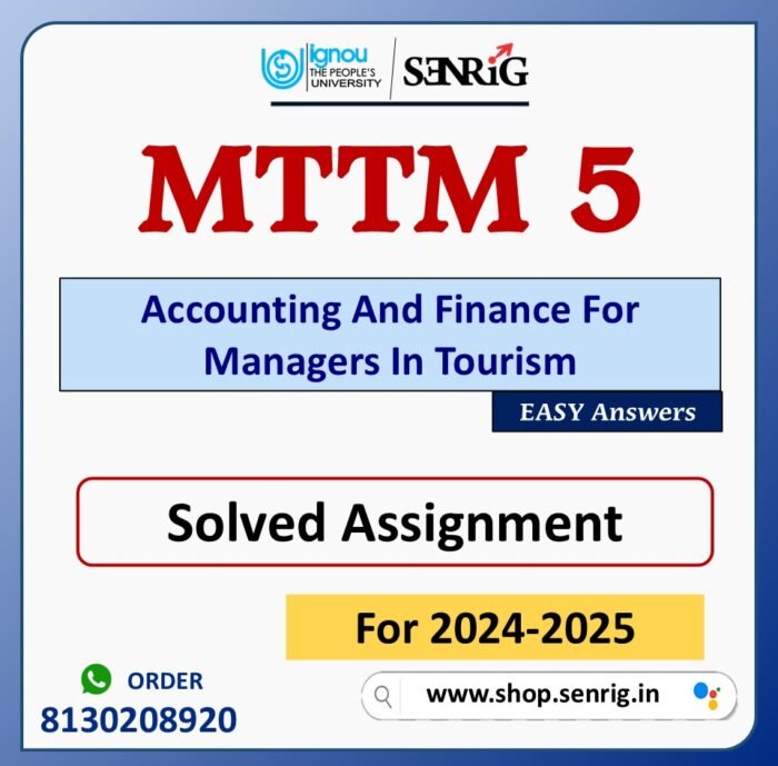 MTTM 5 Accounting And Finance For Managers In Tourism Solved Assignment for Session 2024-25 Download PDF