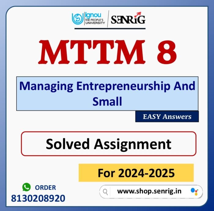 MTTM 8 Managing Entrepreneurship And Small Solved Assignment for Session 2024-25 Download PDF