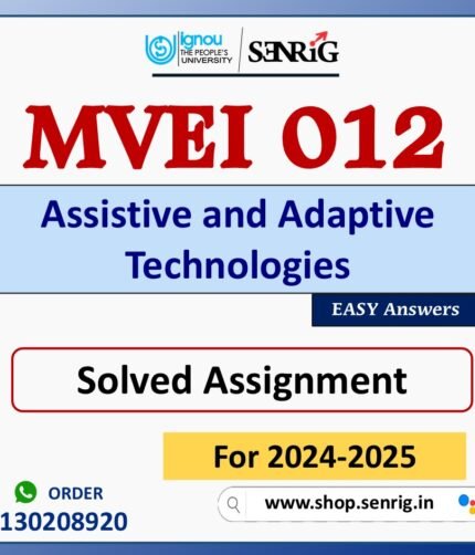 MVEI 012 Assistive and Adaptive Technologies Solved Assignment for Session 2024-25 Download PDF