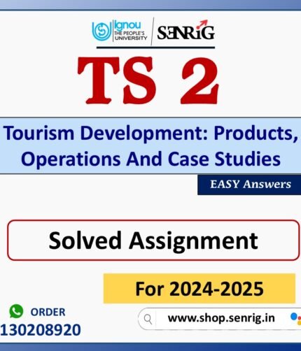 TS 2 Tourism Development: Products, Operations And Case Studies Solved Assignment for Session 2024-25 Download PDF