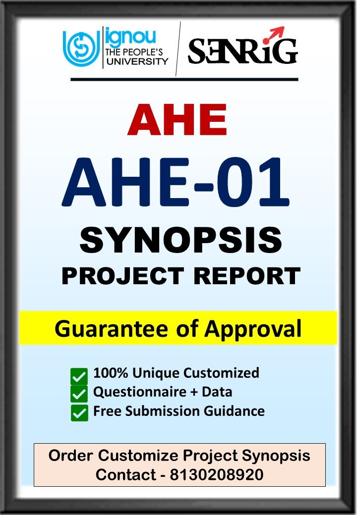 BUY IGNOU AHE Project (AHE-01) Synopsis/Proposal & Project (Ready to Submit)