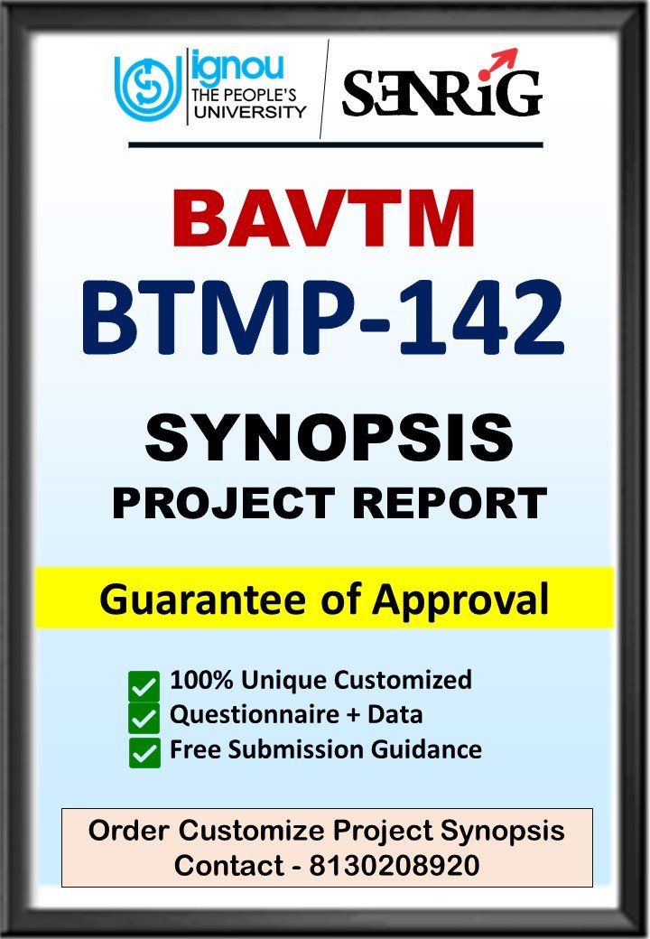 BUY IGNOU BAVTM Project (BTMP-142) Synopsis/Proposal & Project (Ready to Submit)