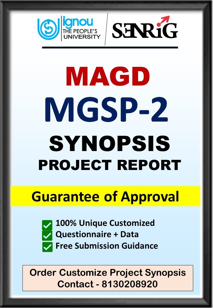 BUY IGNOU MAGD Project (MGSP-2) Synopsis/Proposal & Project (Ready to Submit)