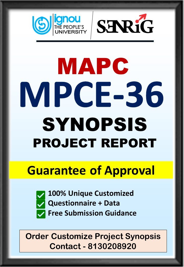 BUY IGNOU MAPC Project (MPCE-36) Synopsis/Proposal & Project (Ready to Submit)