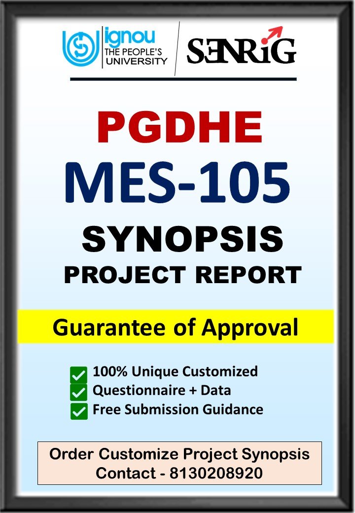 BUY IGNOU PGDHE Project (MES-105) Synopsis/Proposal & Project (Ready to Submit)