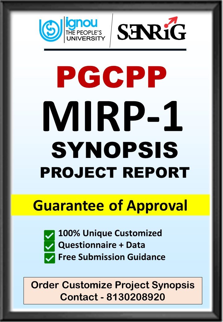 BUY IGNOU PGCPP Project (MIRP-1) Synopsis/Proposal & Project (Ready to Submit)