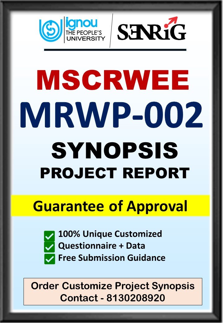 BUY IGNOU MSCRWEE Project (MRWP-002) Synopsis/Proposal & Project (Ready to Submit)