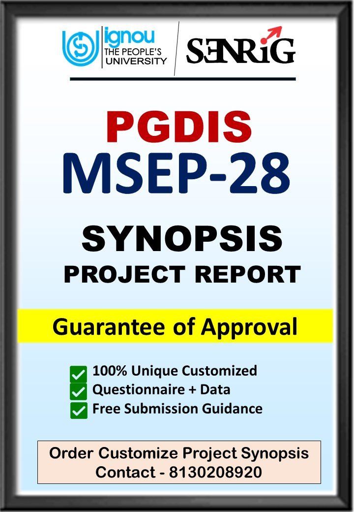 BUY IGNOU PGDIS Project (MSEP-28) Synopsis/Proposal & Project (Ready to Submit)