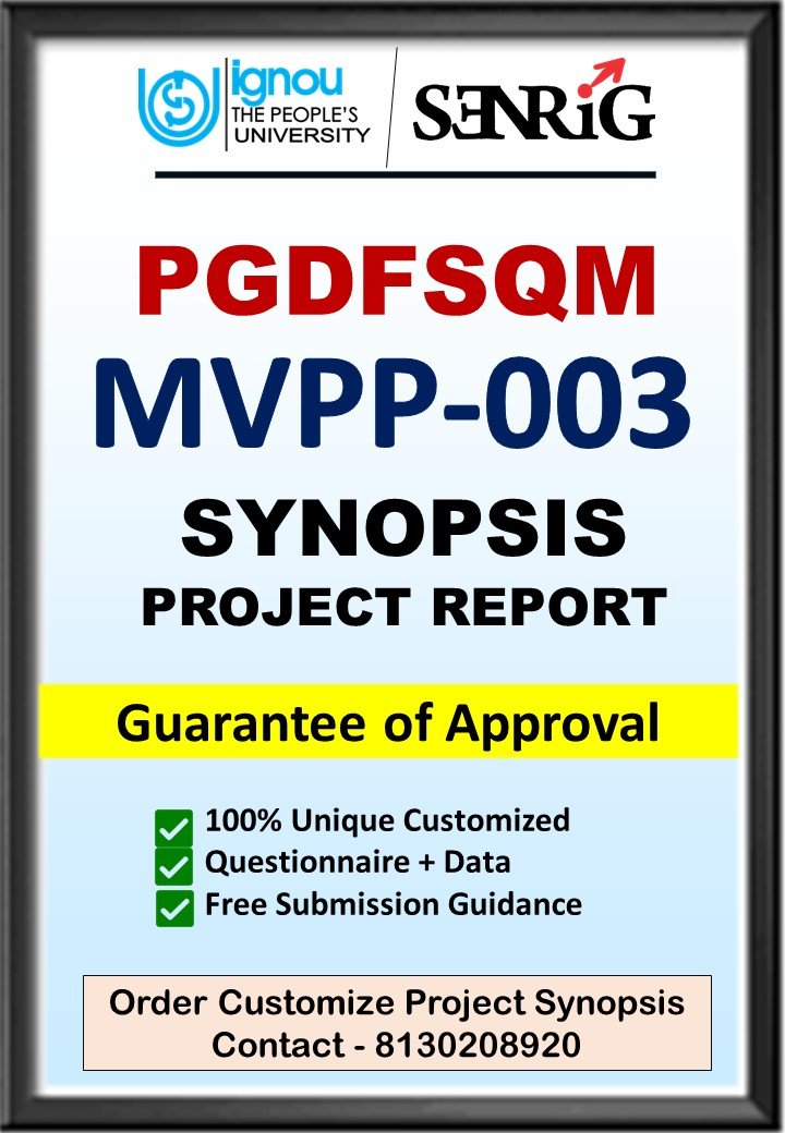 BUY IGNOU PGDFSQM Project (MVPP-003) Synopsis/Proposal & Project (Ready to Submit)