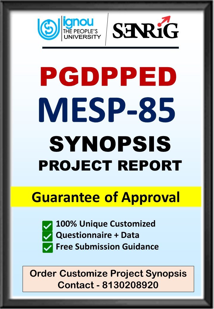 BUY IGNOU PGDPPED Project (MESP-85) Synopsis/Proposal & Project (Ready to Submit)