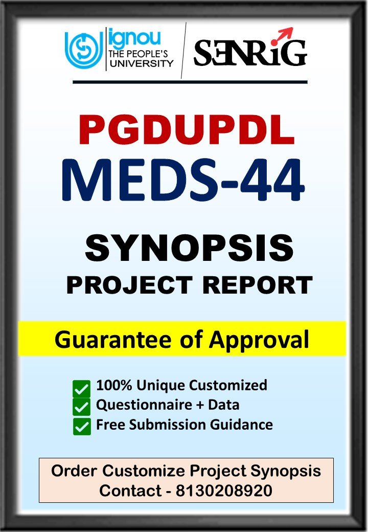 BUY IGNOU PGDUPDL Project (MEDS-44) Synopsis/Proposal & Project (Ready to Submit)