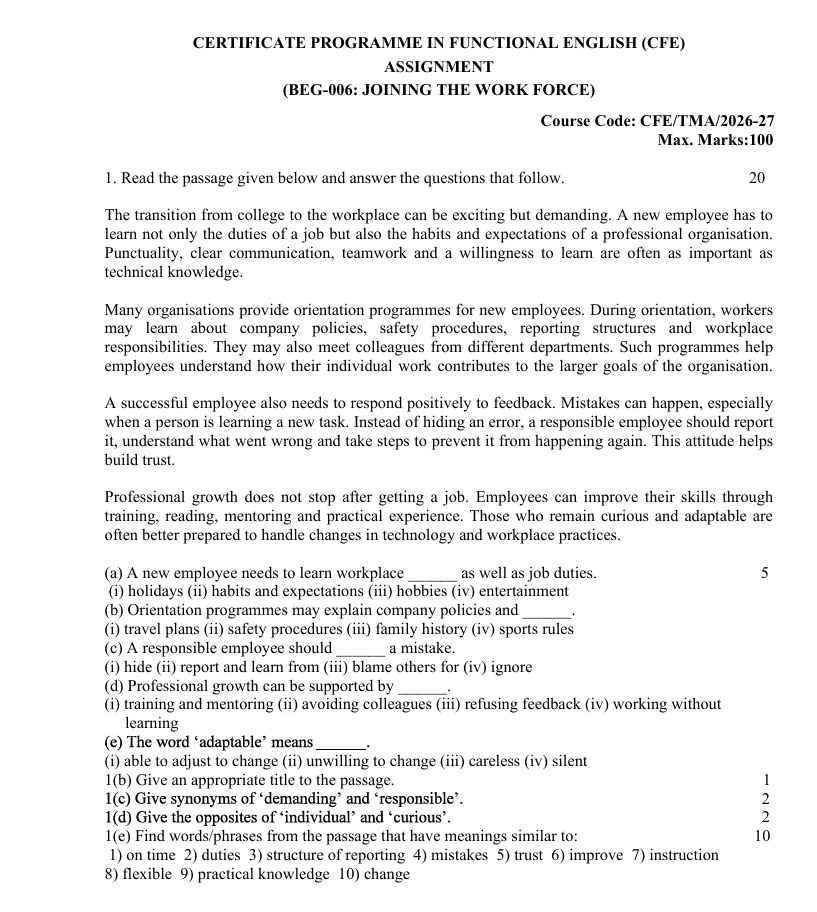 ignou beg006 BEG-006 Joining the Work Force Assignment 2026-27 is for students enrolled in the Certificate Programme in Functional English (CFE). The assignment is applicable to the July 2026 and January 2027 sessions and is included in the CFE assignment booklet covering BEG-004, BEG-005 and BEG-006.