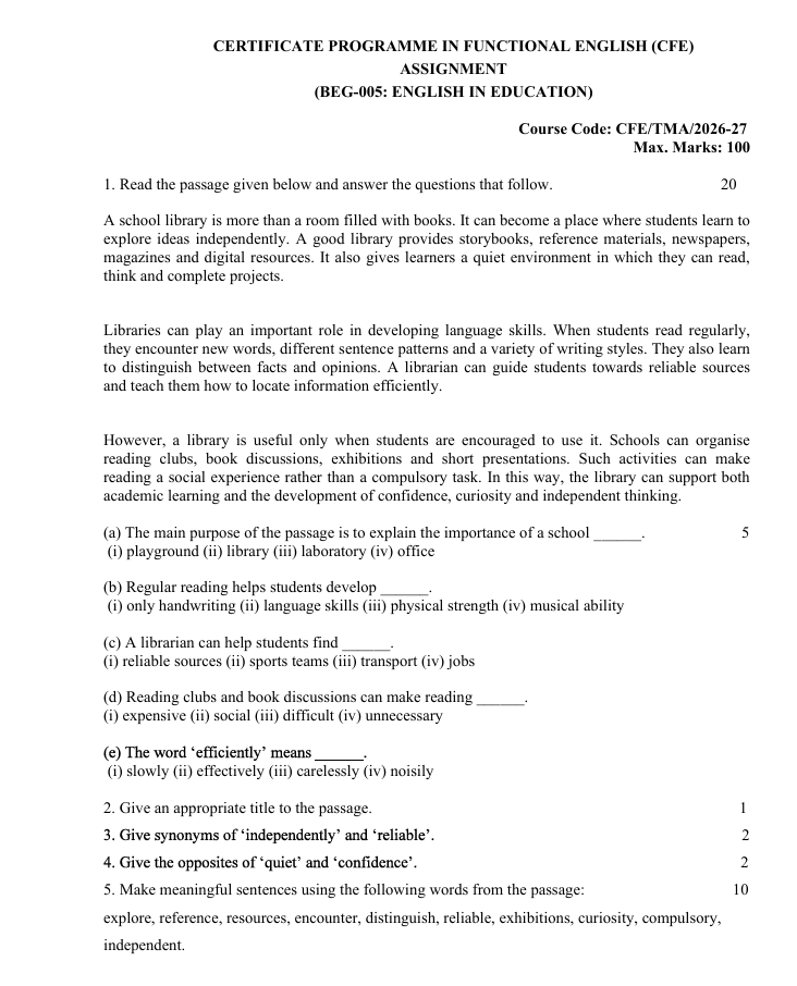 ignoubeg-005 BEG-005 English in Education Assignment 2026-27 is for students enrolled in the Certificate Programme in Functional English (CFE). The assignment is applicable to the July 2026 and January 2027 sessions and is included in the CFE assignment booklet covering BEG-004, BEG-005 and BEG-006.